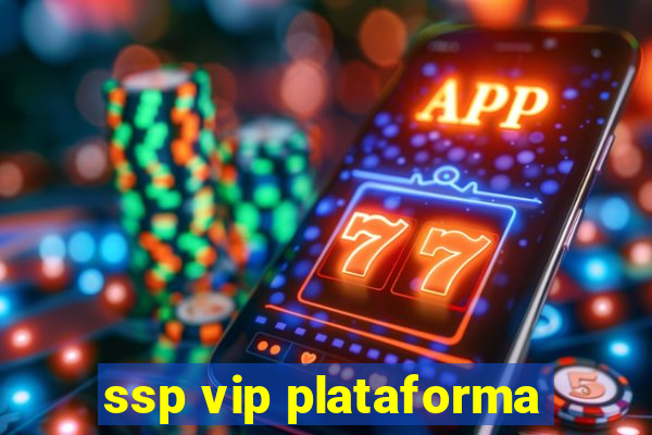 ssp vip plataforma